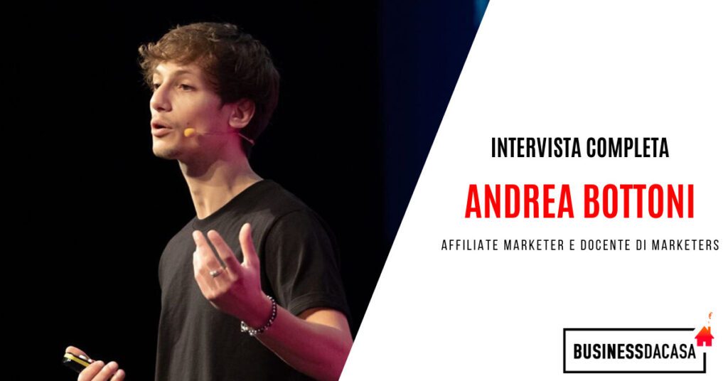Intervista completa ad Andrea Bottoni: affiliate marketer e docente di Marketers