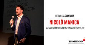 Intervista completa a Nicolò Manica: CEO e co-founder di Targeto e professore di marketing