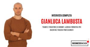 Intervista a Gianluca Lambusta: trader e fondatore di Chinooky
